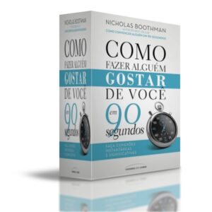 Como Fazer Alguém Gostar de Você em 90 Segundos - Download Digital