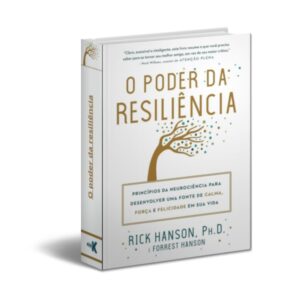 O Poder da Resiliência - Rick Hanson - Download Digital