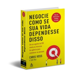 Negocie como se sua vida dependesse disso - Chris Voss - Download Digital