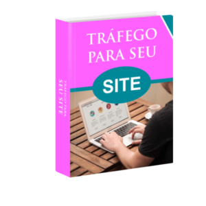 Tráfego Para Seu Site: Ebook Completo para Atrair Mais Visitantes