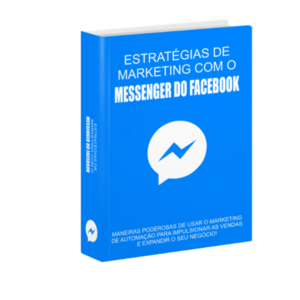 Estratégias de Marketing com o Messenger do Facebook: Ebook Completo para Impulsionar Suas Vendas