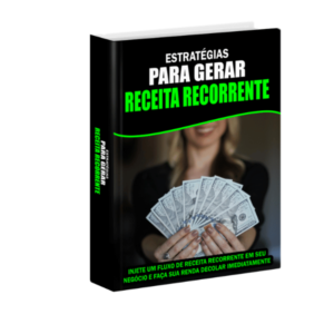 Estratégias para Gerar Receita Recorrente: Ebook Completo para Impulsionar seu Negócio!