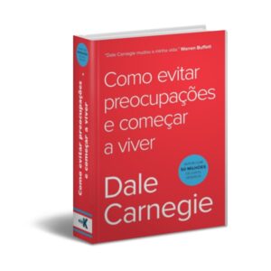 Como Evitar Preocupações e Começar a Viver - Dale Carnegie - Download Digital